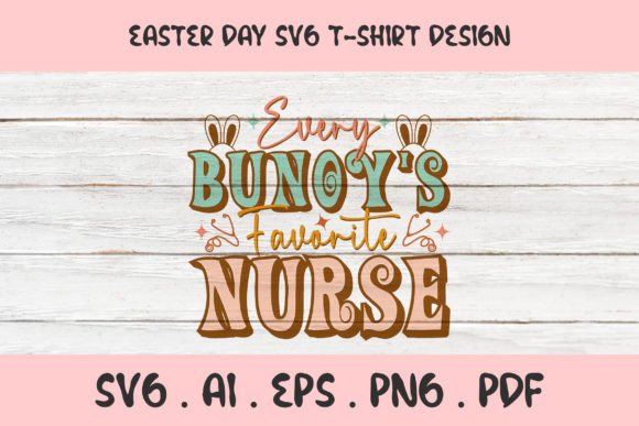 Every Bunoy’s Favorite Nurse Easter SVG
