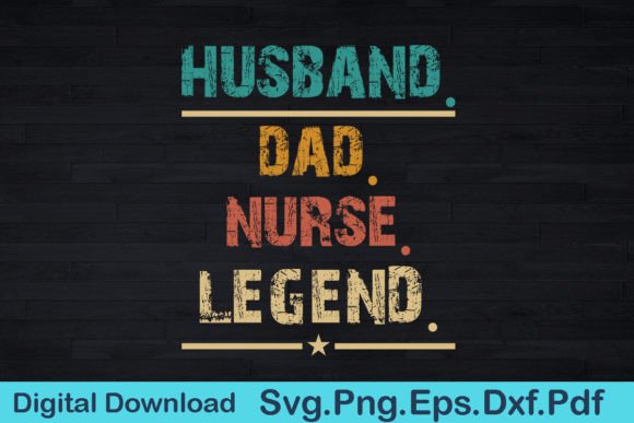Husband Dad Nurse Legend Funny Gift