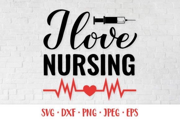 I Love Nursing SVG. Nurse Quote