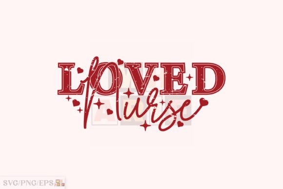 Loved Nurse Valentine Day SVG, Loved PNG