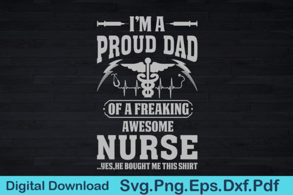 Proud Dad Shirt, Dad SVG Nurse Design