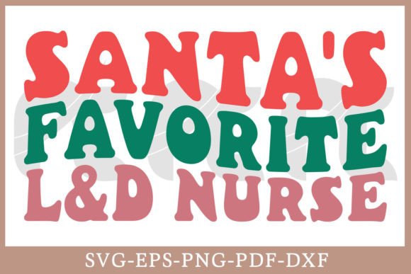 Santa’s Favorite L&D Nurse Retro SVG
