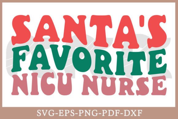 Santa’s Favorite NICU Nurse Retro SVG