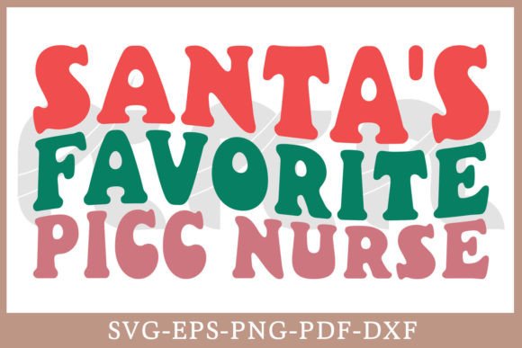 Santa’s Favorite PICC Nurse Retro SVG