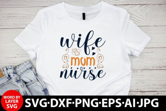 Wife Mom Nurse Mother SVG Design